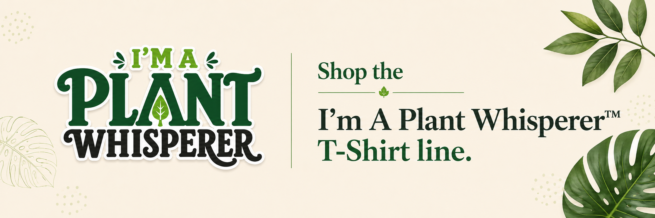 Shop the I’m a Plant Whisperer™ brand.